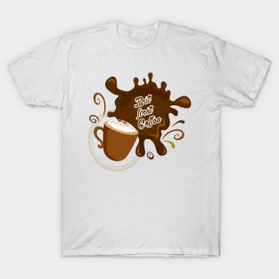 but first coffee energetic Inspiring Quote Design T-Shirt